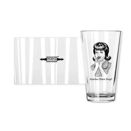 Another Shave Soap? Pint Glass | Made in the USA | Collectible - Phoenix Artisan Accoutrements